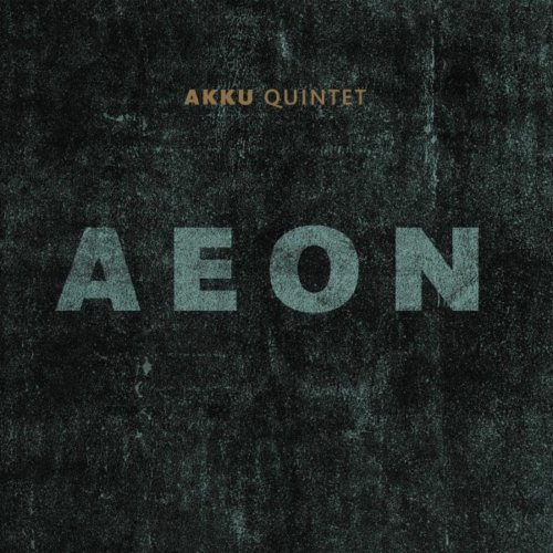 AKKU quintet - Aeon (2017) flac