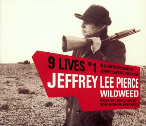 Jeffrey Lee Pierce - Wildweed (Reissue, Remastered) (1985/2005)