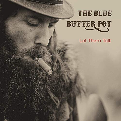 The Blue Butter Pot - Let Them Talk (2019)