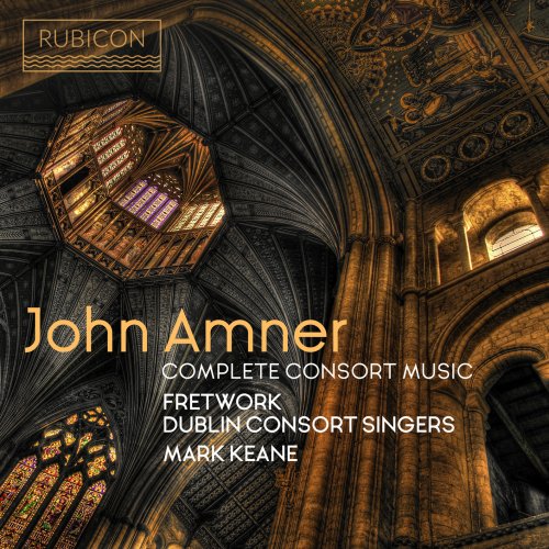 Fretwork, Dublin Consort Singers & Mark Keane - John Amner: Complete Consort Music (2019) [Hi-Res]