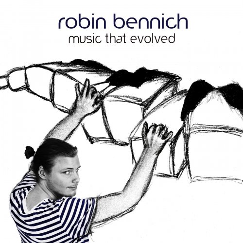 Robin Bennich - Music That Evolved (2014)