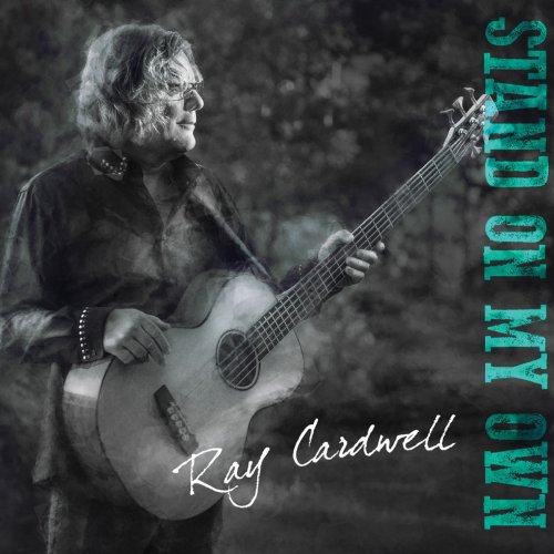 Ray Cardwell - Stand On My Own (2019)