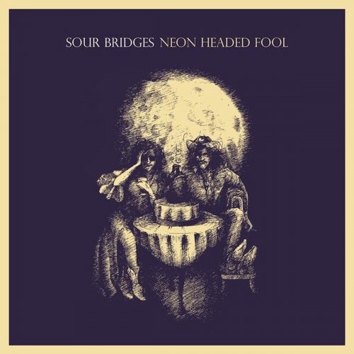 Sour Bridges - Neon Headed Fool (2019)