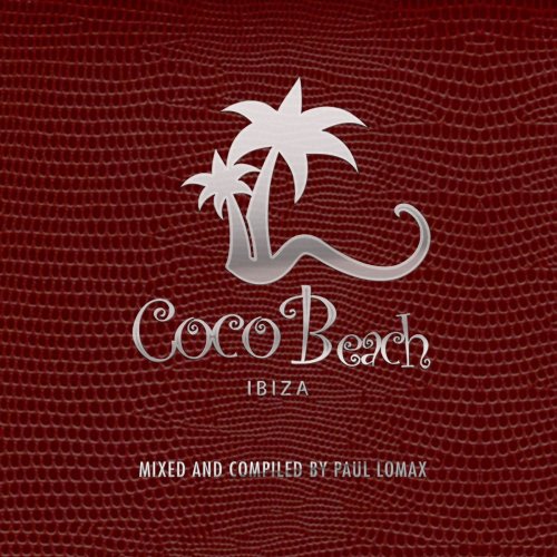 VA - Coco Beach Ibiza, Vol. 4 (Compiled by Paul Lomax) (2015)