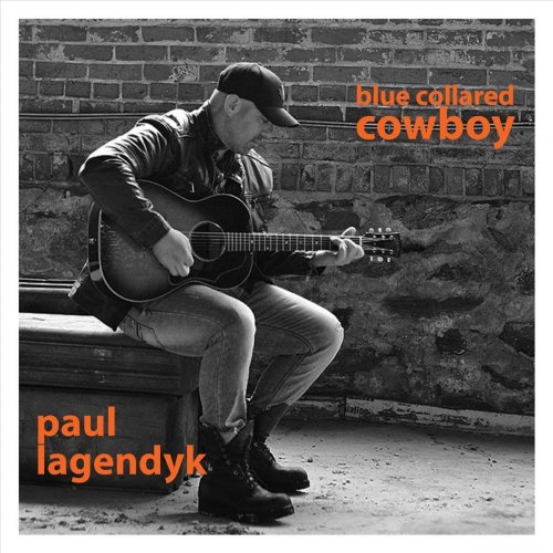 Paul Lagendyk - Blue Collared Cowboy (2019)