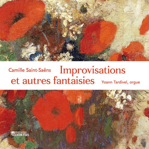 Yoann Tardivel - Saint-Saëns: Improvisations et autres fantaisies (2019) [Hi-Res]