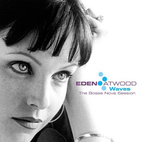 Eden Atwood - Waves: The Bossa Nova Session (2002) SACD