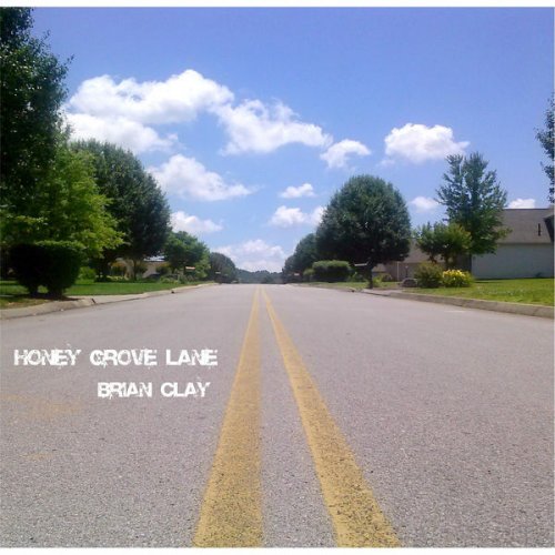 Brian Clay - Honey Grove Lane (2013)