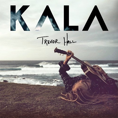 Trevor Hall - KALA (2015)