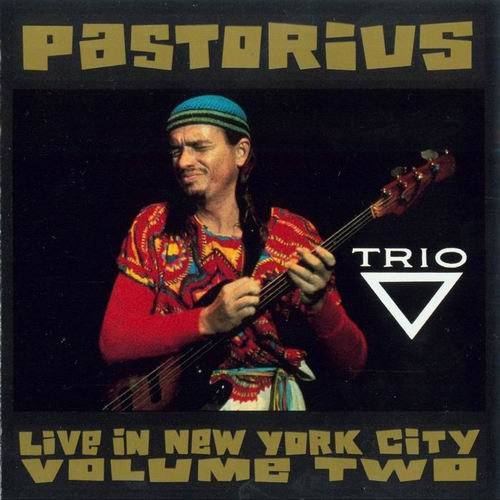 Jaco Pastorius - Live In New York City-Volume 2 (1991) 320 kbps+CD Rip