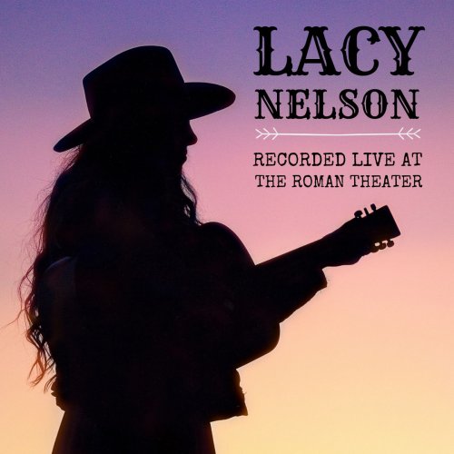 Lacy Nelson - Lacy Nelson Recorded Live at the Roman Theater (2019)