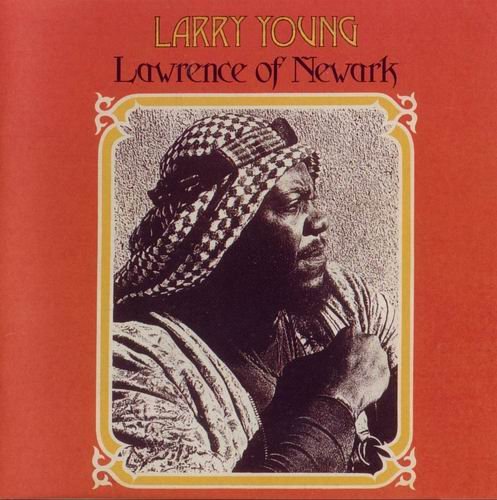 Larry Young - Lawrence Of Newark (1973) CD Rip
