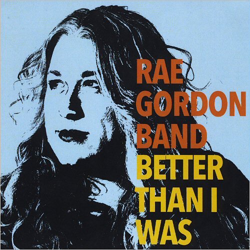Rae Gordon Band - Better Than I Was (2017)