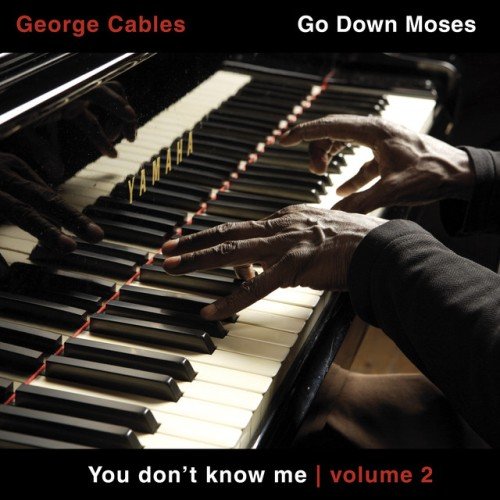 George Cables - You Don't Know Me, Vol. 2 (2017)