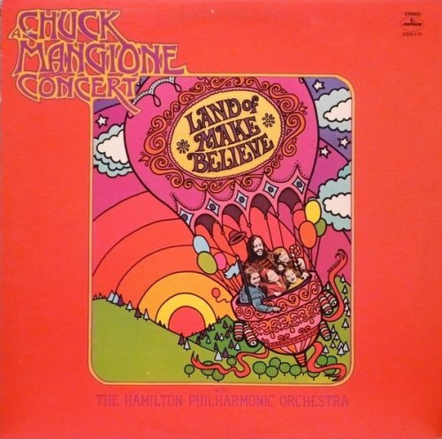 Chuck Mangione - Land Of Make Believe... A Chuck Mangione Concert (1973) LP