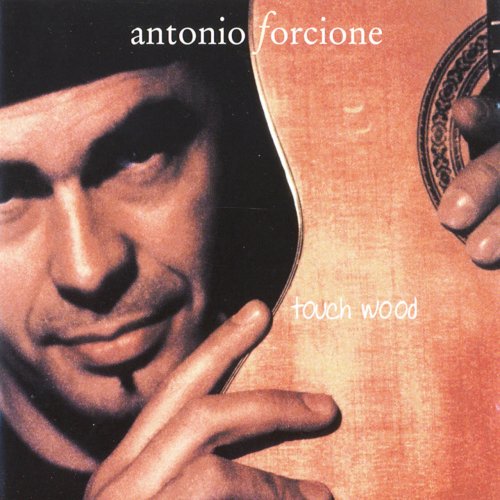Antonio Forcione - Touch Wood (2011)