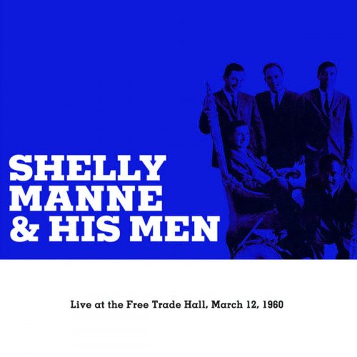 Shelly Manne & His Men - Live at the Free Trade Hall, March 12, 1960 (2019)