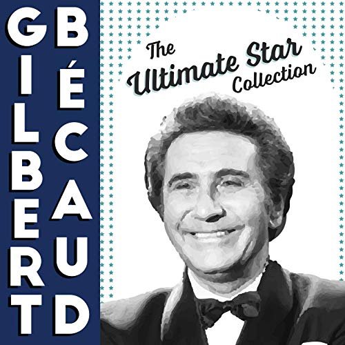 Gilbert Bécaud - The Ultimate Star Collection (2019)