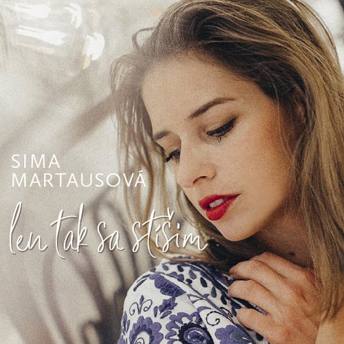 Sima Martausová - Len Tak Sa Stíšim (2019)