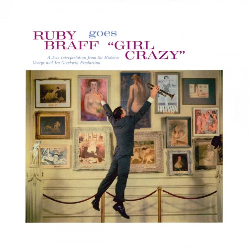 Ruby Braff - Ruby Braff Goes Girl Crazy (2019)