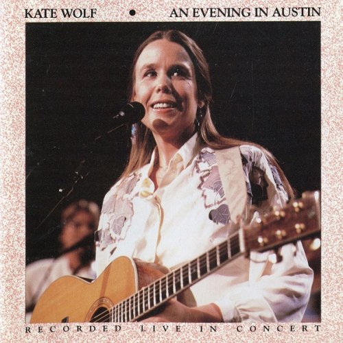 Kate Wolf - An Evening In Austin (1989)