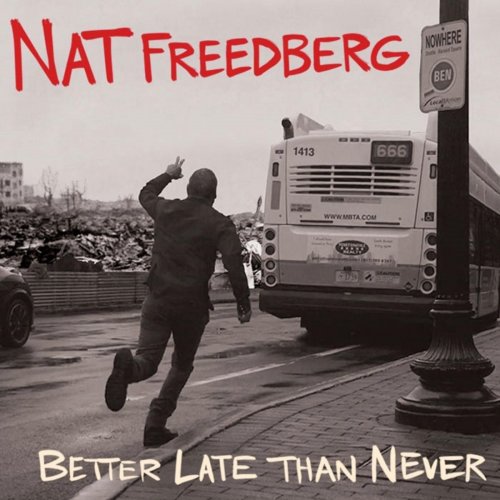 Nat Freedberg - Better Late Than Never (2019) flac