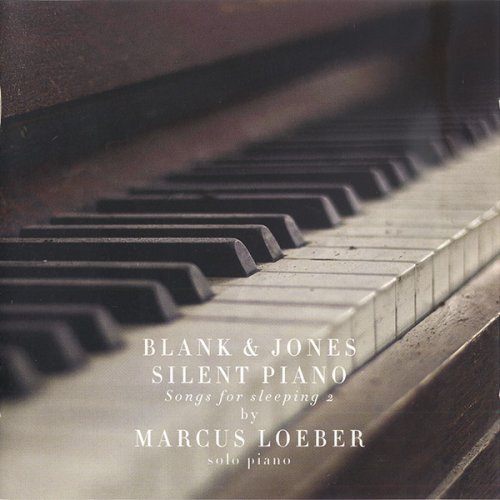 Blank & Jones, Marcus Loeber - Silent Piano: Songs For Sleeping 2 (2018) [CD Rip]