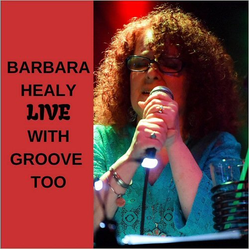 Barbara Healy & Groove Too - Barbara Healy Live (2019)