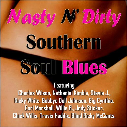 VA - Nasty N' Dirty Southern Soul Blues Vol. 1 (2017)