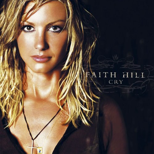 Faith Hill - Cry (U.S. Version) (2002)