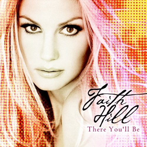 Faith Hill - There You'll Be (European Version) (2005)