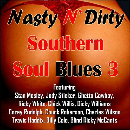 VA - Nasty N' Dirty Southern Soul Blues Vol. 3 (2019)