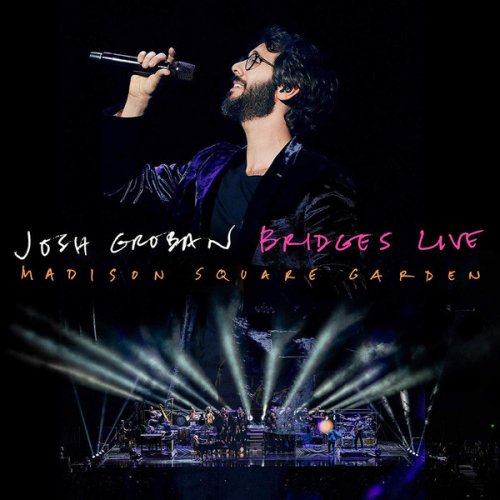 Josh Groban ‎- Bridges Live: Madison Square Garden (2019)