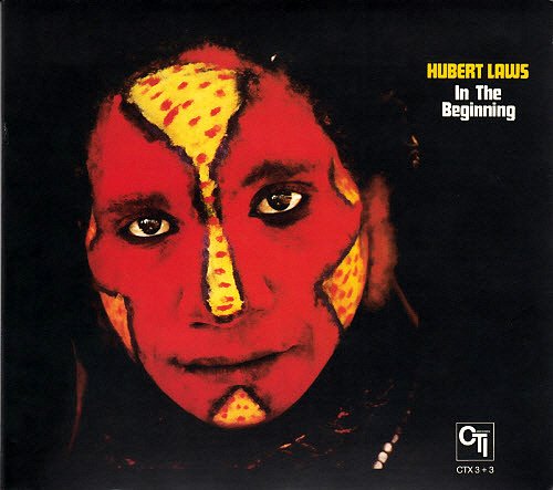 Hubert Laws - In The Beginning (1974) [2011 CTI Records 40th Anniversary]