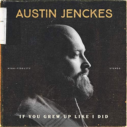 Austin Jenckes - If You Grew up Like I Did (2019)