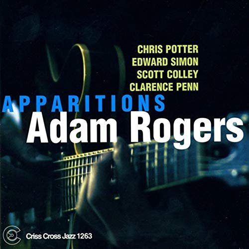 Adam Rogers Quintet - Apparitions (2005)