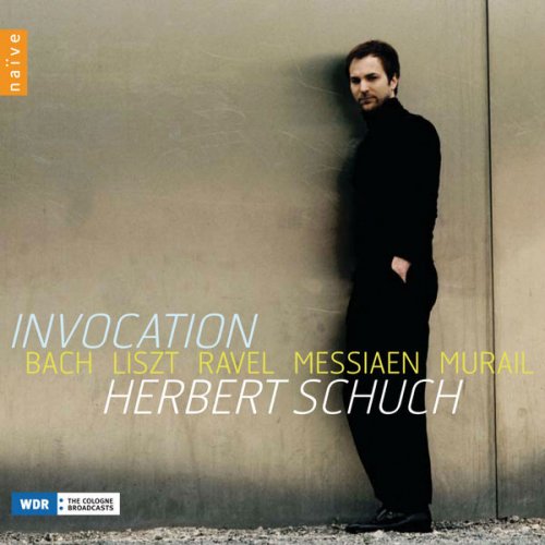 Herbert Schuch - Invocation: Bach - Liszt - Ravel - Messiaen - Murail (2014) [Hi-Res]