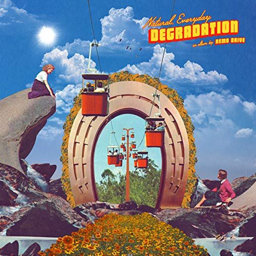 Remo Drive - Natural, Everyday Degradation (2019) Hi Res