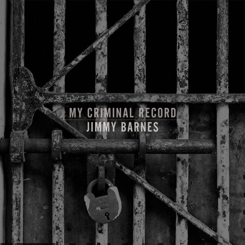 Jimmy Barnes - My Criminal Record (Deluxe Edition) (2019)