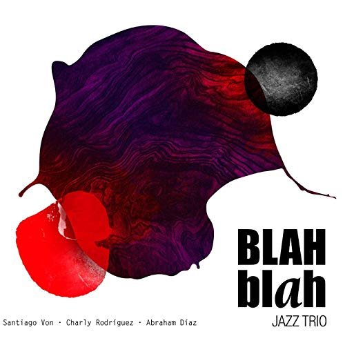 Blah blah! Jazz Trio - Blah blah! Jazz Trio (2019)