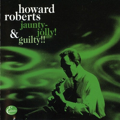 Howard Roberts - Jaunty-Jolly `67 / Guilty `67 (2001)