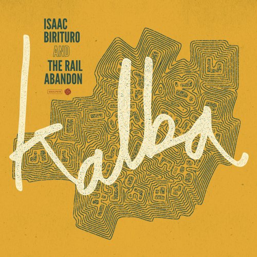 Isaac Birituro & The Rail Abandon - Kalba (2019) [Hi-Res]