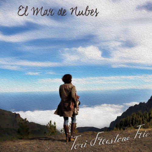 Tori Freestone Trio - El Mar de Nubes (2019) [Hi-Res]