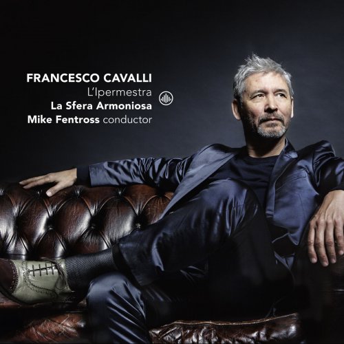 La Sfera Armoniosa & Mike Fentross - Francesco Cavalli: L'ipermestra (Live) (2019) [Hi-Res]