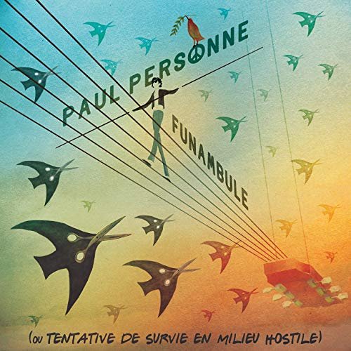 Paul Personne - Funambule (Ou tentative de survie en milieu hostile) (2019) [HI-Res]