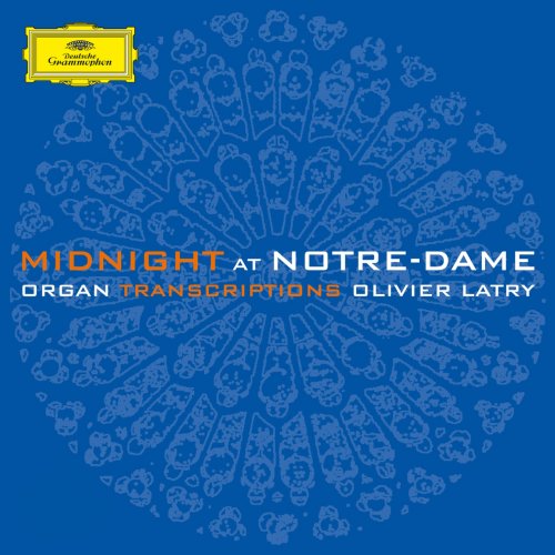 Olivier Latry - Midnight at Notre-Dame (2004/2019) [Hi-Res]