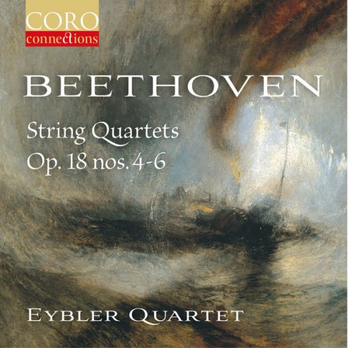 Eybler Quartet - Beethoven String Quartets Op. 18, Nos. 4-6 (2019) [Hi-Res]