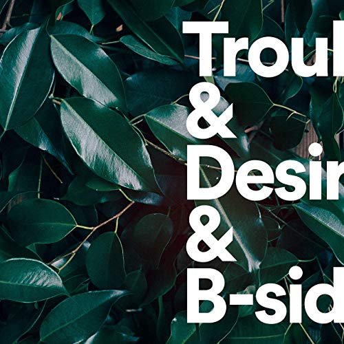Tiger Lou - Trouble & Desire and B-Sides (2019)