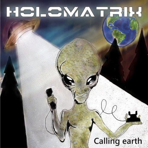 Holomatrix ‎ - Calling earth (2019)