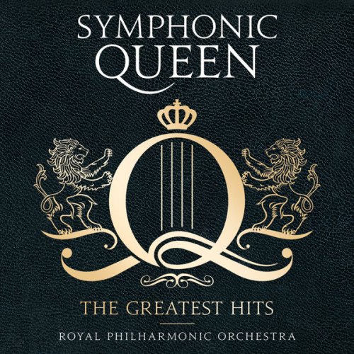 The Royal Philharmonic Orchestra - Symphonic Queen: The Greatest Hits (2016)